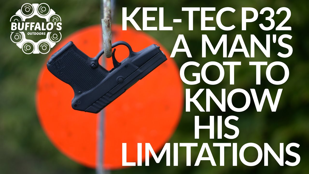 KEL-TEC P32 ~ ЧЕЛОВЕК ДОЛЖЕН ЗНАТЬ СВОИ ОГРАНИЧЕНИЯ XI