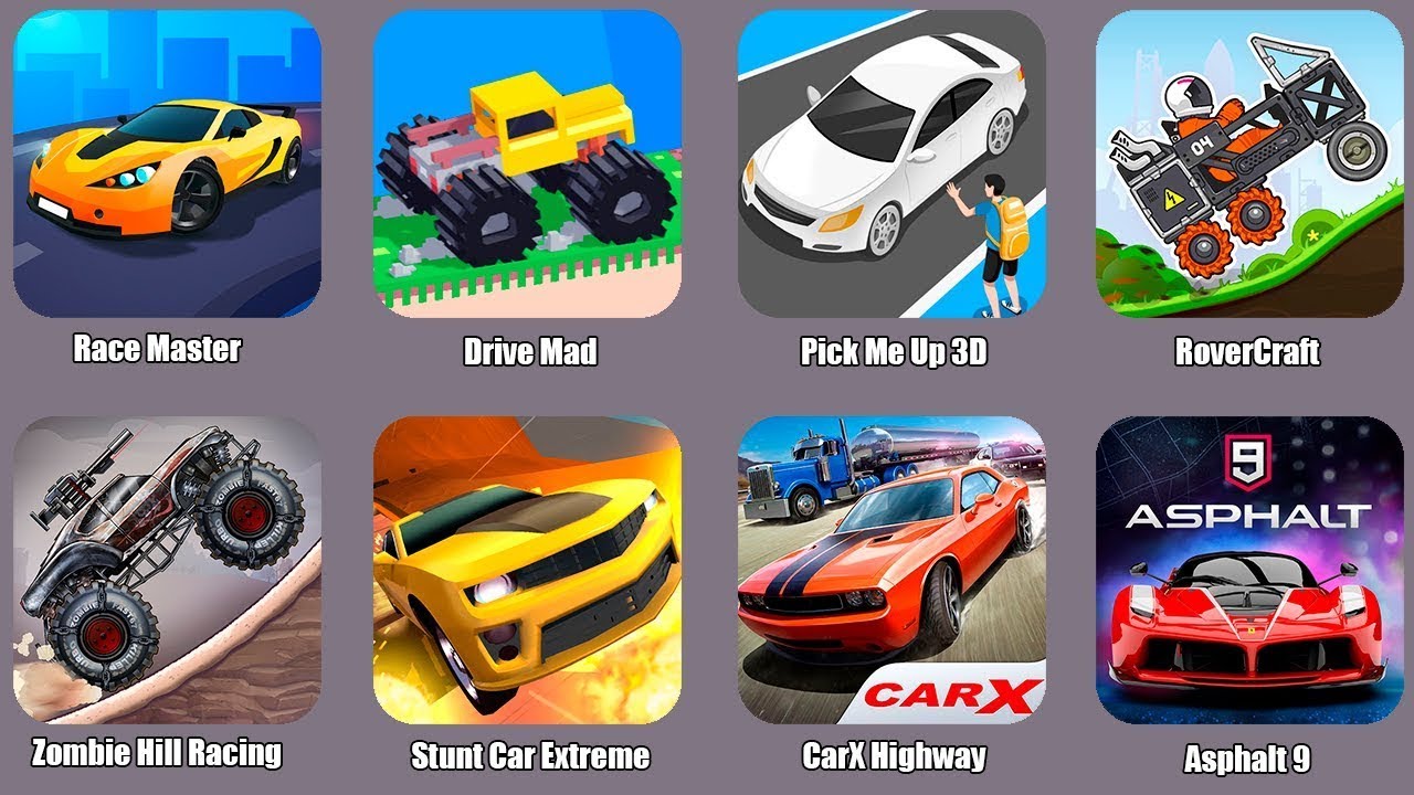 Race Master,Drive Mad,Pick Me Up 3D,RoverCraft,Zombie Hill Racing,Stunt Car Extreme,CarX Highway