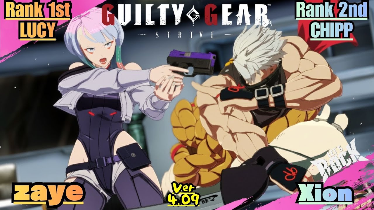 GGST➤Rank 1st LUCY / ルーシー [ zaye ] vs Rank 2nd CHIPP / チップ [ Xion ] Guilty Gear