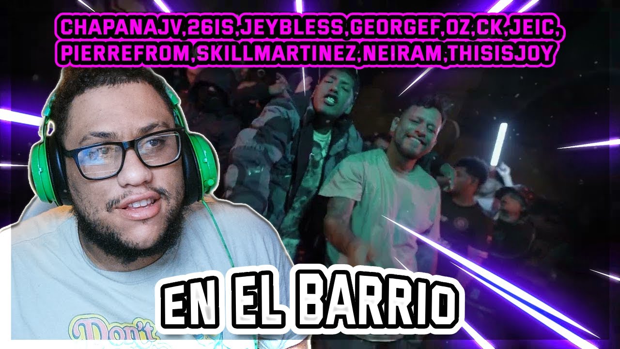 Reaccion A En El Barrio - ChapanaJV🩸26is🩸JeyBless🩸GeorgeF🩸OZ🩸CK🩸JeiC🩸PierreFrom🩸SkillMartinez🩸Neiram