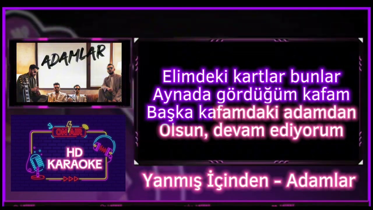Yanmış İçinden(KARAOKE)🎙️Adamlar