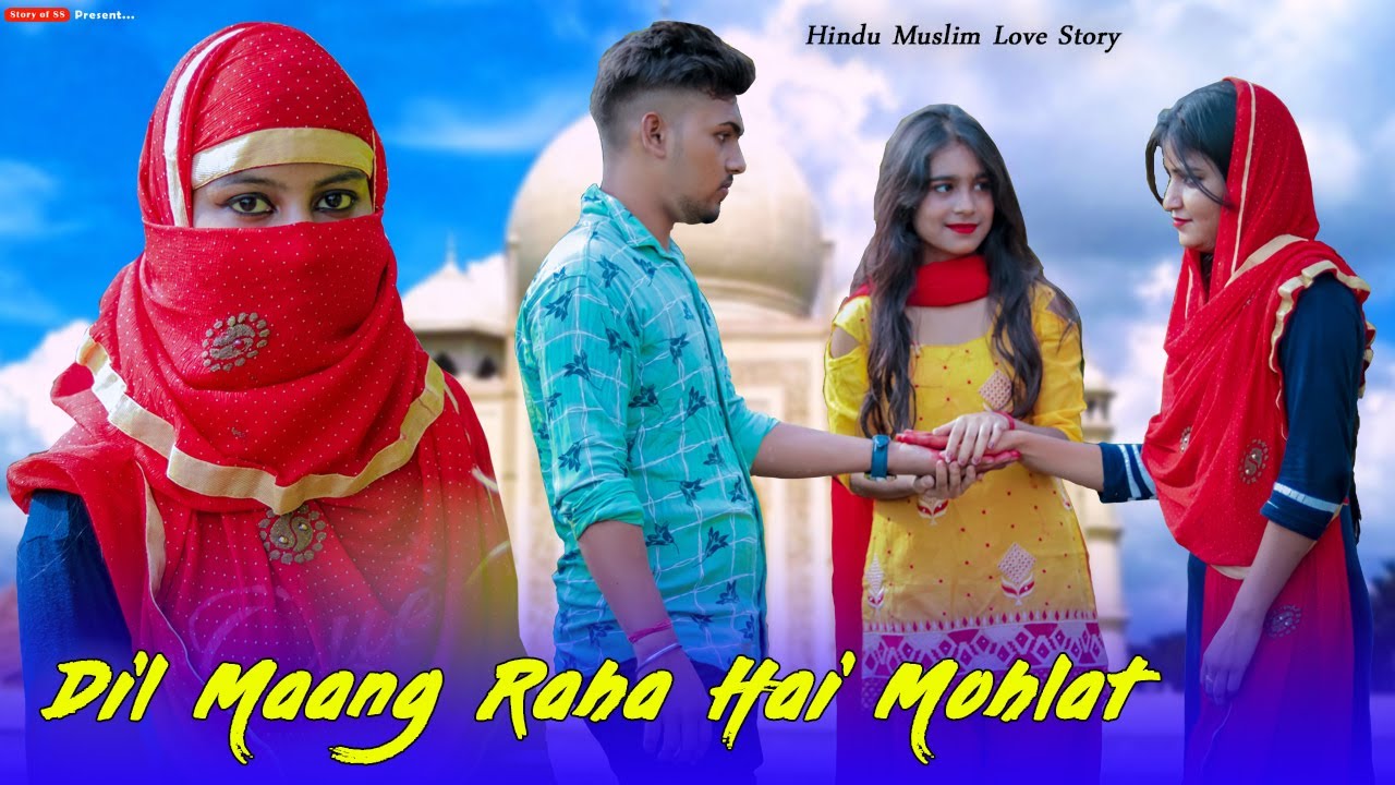 Dil Maang Raha Hai Mohlat | Hindu Muslim Love Story | Tere Sath Dhadkne ki | Story Of SS | 2020 |