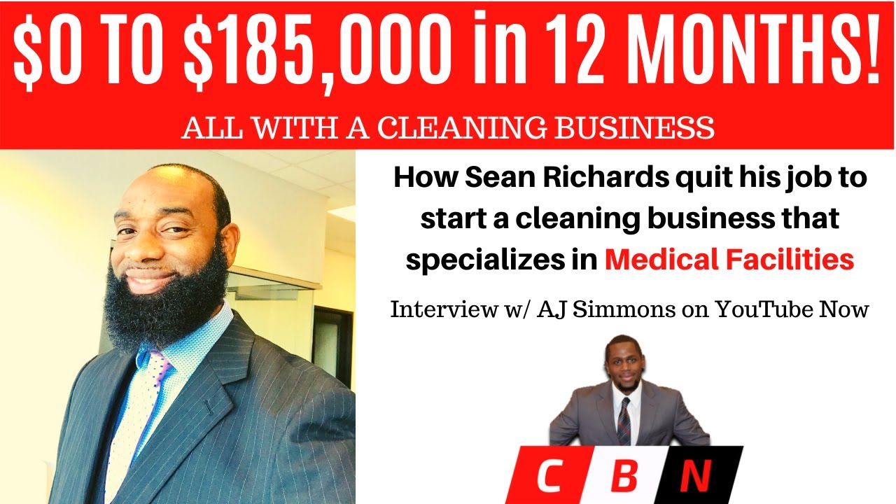 $0 TO $185,000 in 12 MONTHS!!! - How Sean Richards Quit His Job To Start a Cleaning Business!
