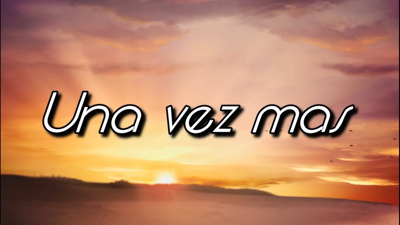 Una vez mas - Ericson Alexander Molano (Letra)