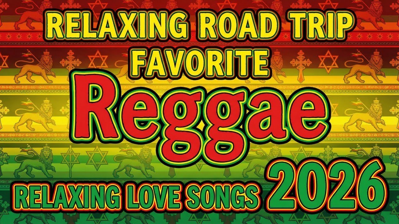 New Romantic Reggae Love Songs 2026 | The Best Relaxing Music Playlist For Chill Nonstop