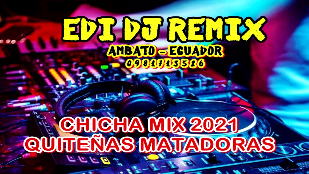 CHICHA 2021 MIX DAMITAS QUITE&Ntilde;AS MATADORAS EDI DJ REMIX S/N D.R.A