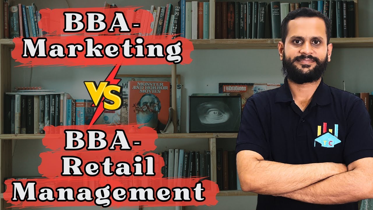 BBA Marketing vs BBA Retail Management: Which Degree is Best for Your Career?