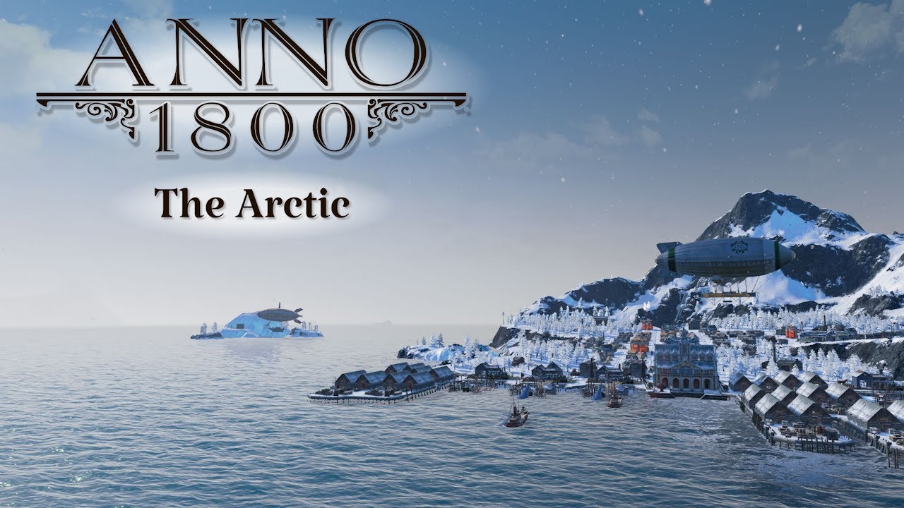 Anno 1800 – Soundtrack Mix & Visual Journey | The Arctic
