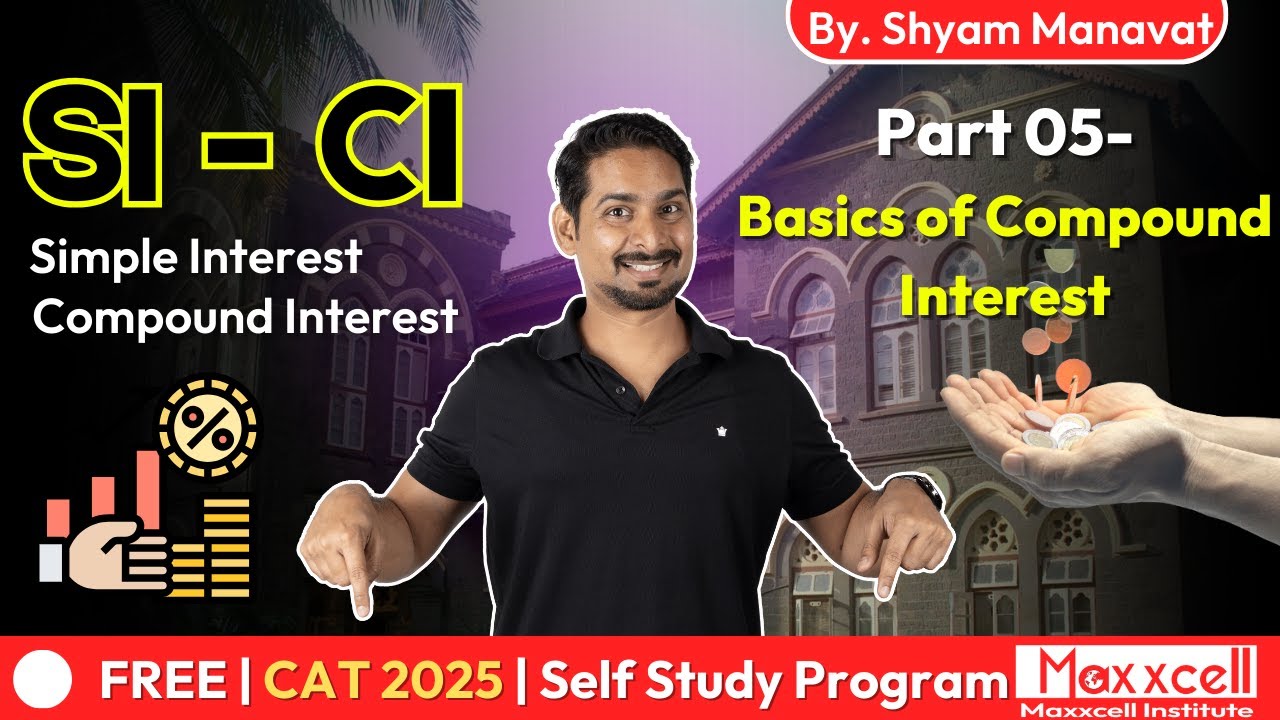 Simple Interest & Compound Interest-05 | CAT SI CI self-preparation with Maxxcell#cat2025#selfstudy