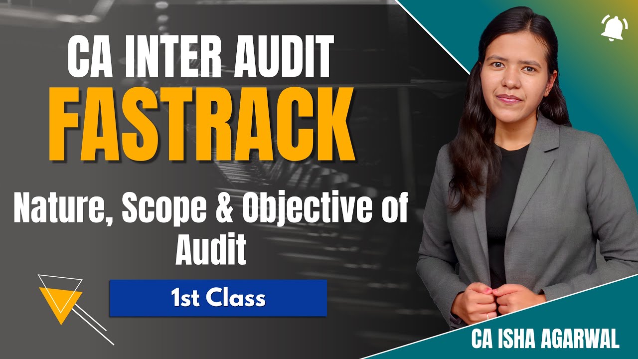 Nature, Scope & Objective of Audit - 1st Class  | CA Inter Audit Fastrack Batch | CA Isha Agarwal