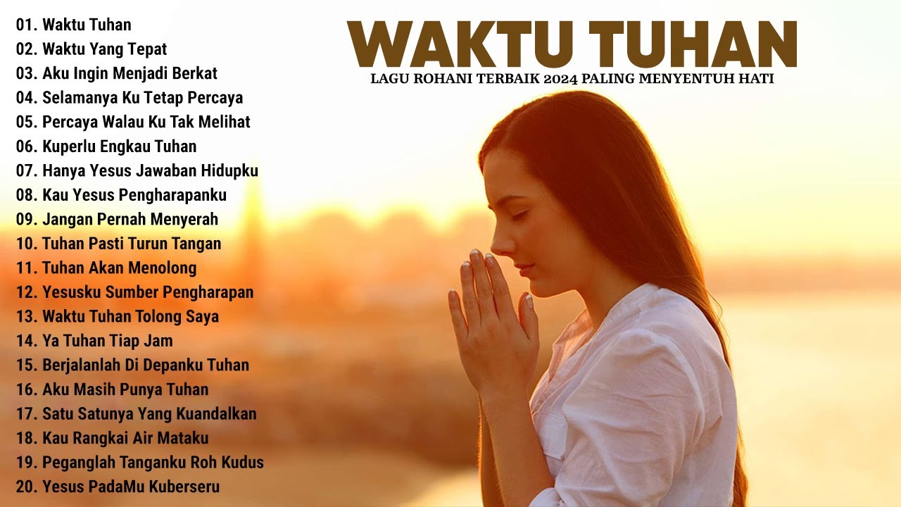 Lagu Rohani Waktu Tuhan 2024 Menenangkan Hati || Lagu Rohani Kristen Terbaik 2024 Terpopuler