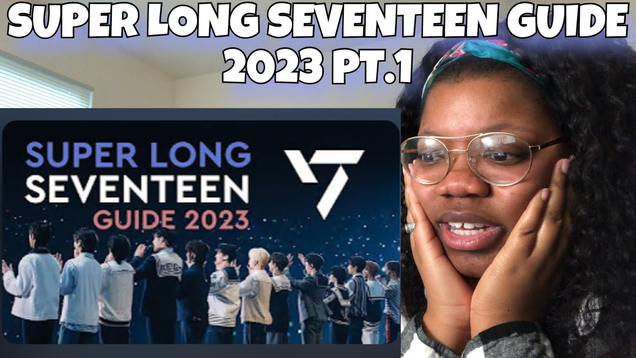 SUPER LONG SEVENTEEN GUIDE 2023 INTRO #1 *Reaction*