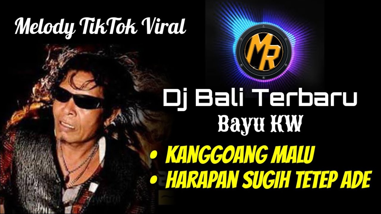 Dj Remix Bayu KW - Kanggoang Malu & Harapan Sugih Tetep Ade | Terbaru Slow Full Bass | TikTok Viral