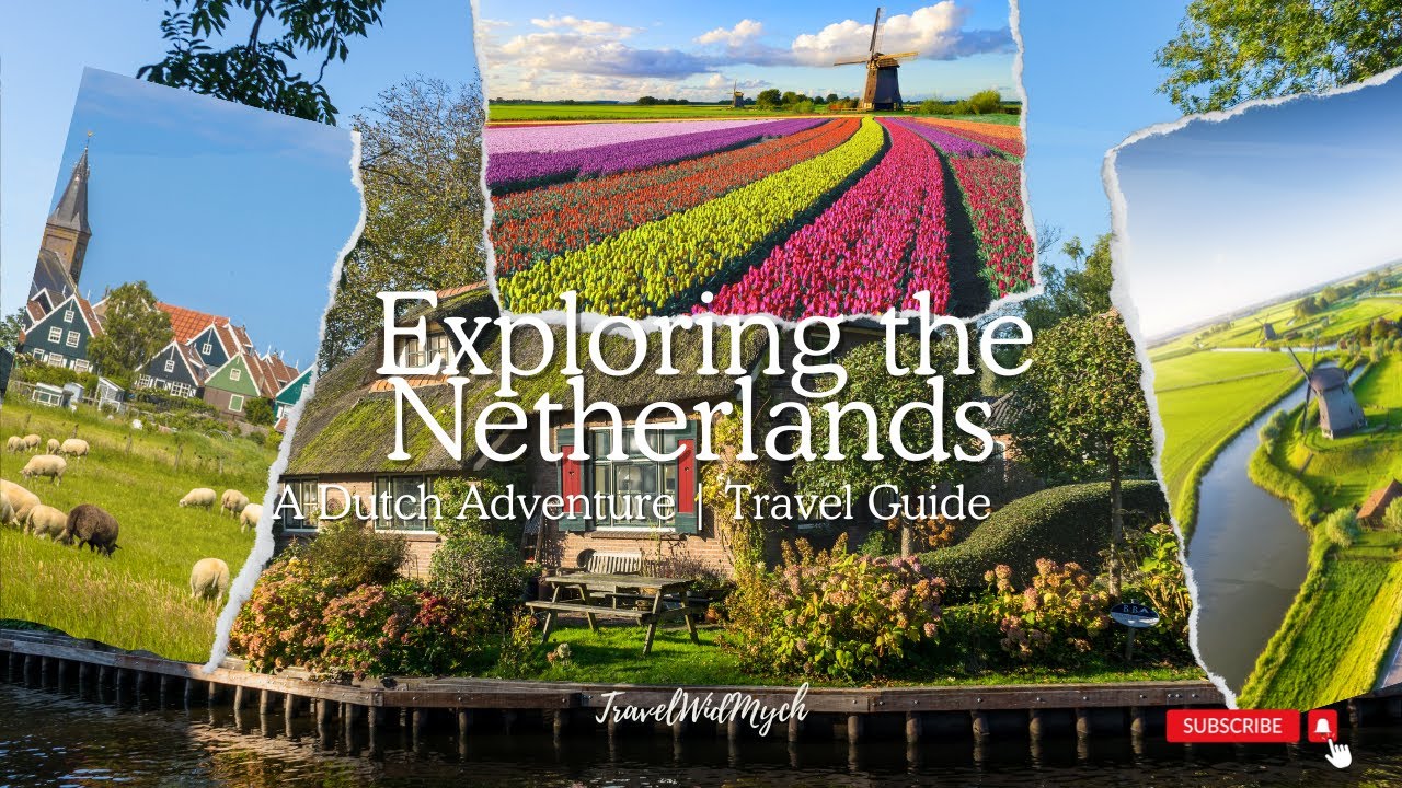 Exploring the Netherlands | A Dutch Adventure |Travel Guide