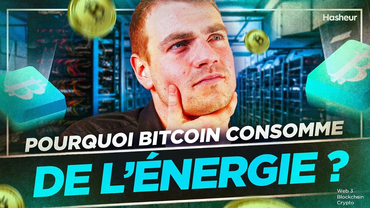 Pourquoi BITCOIN consomme de l'énergie ? | Partie 1/2