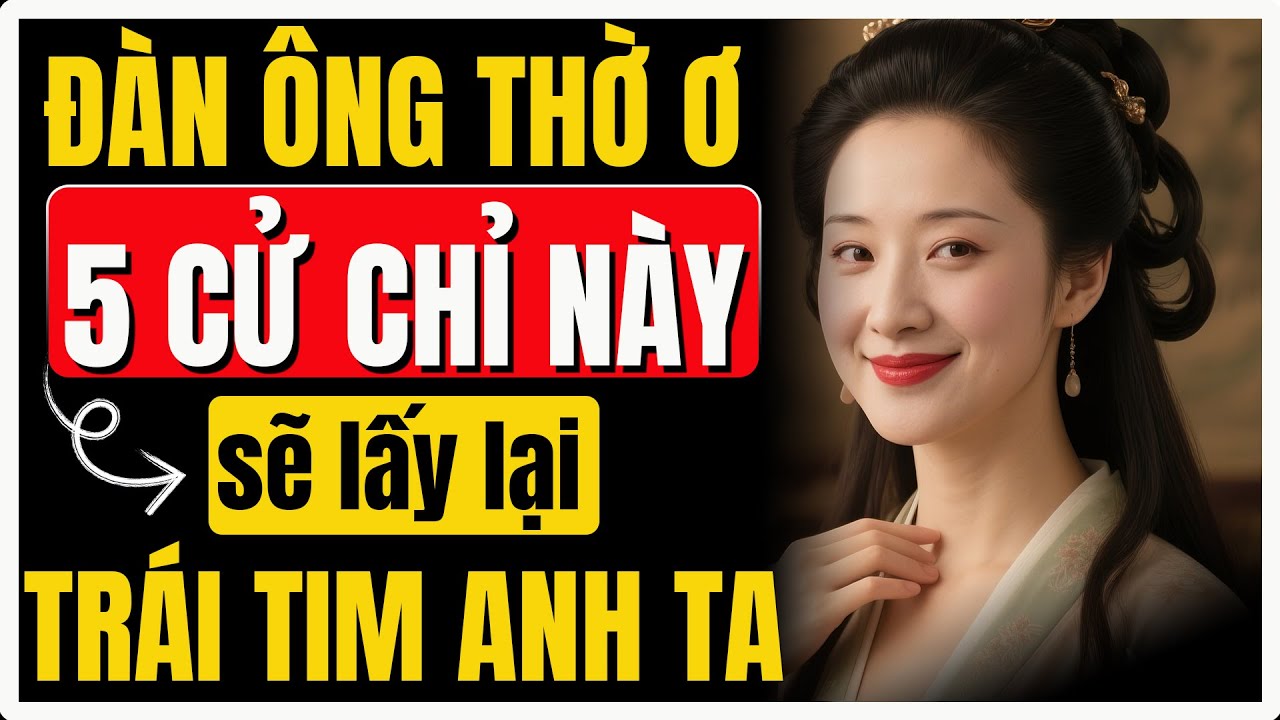 Anh ấy thờ ơ và ngừng chủ động? 5 Hành động giúp bạn lấy trọn trái tim đàn ông | Nữ Khắc Kỷ