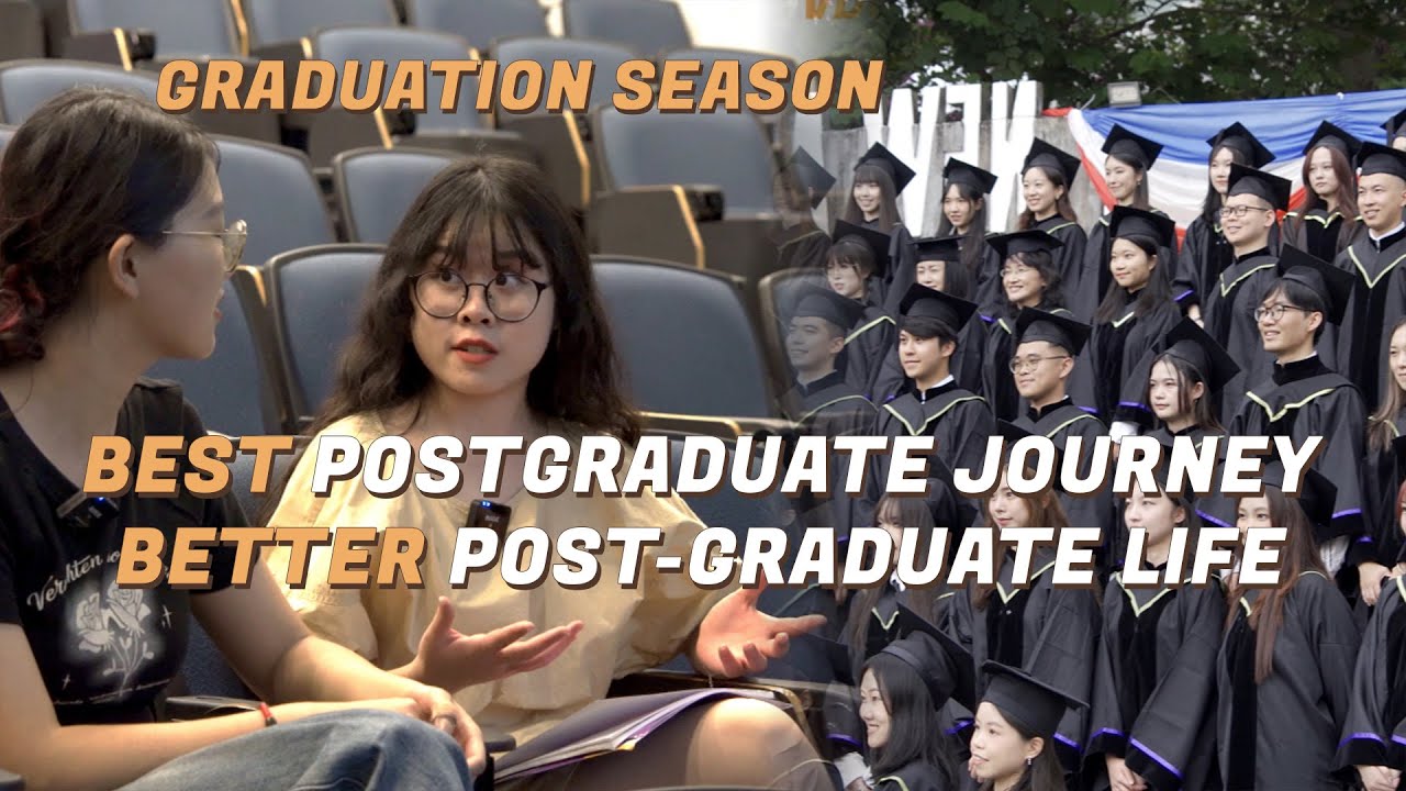 Graduation Season：Best postgraduate journey, better post-graduate life