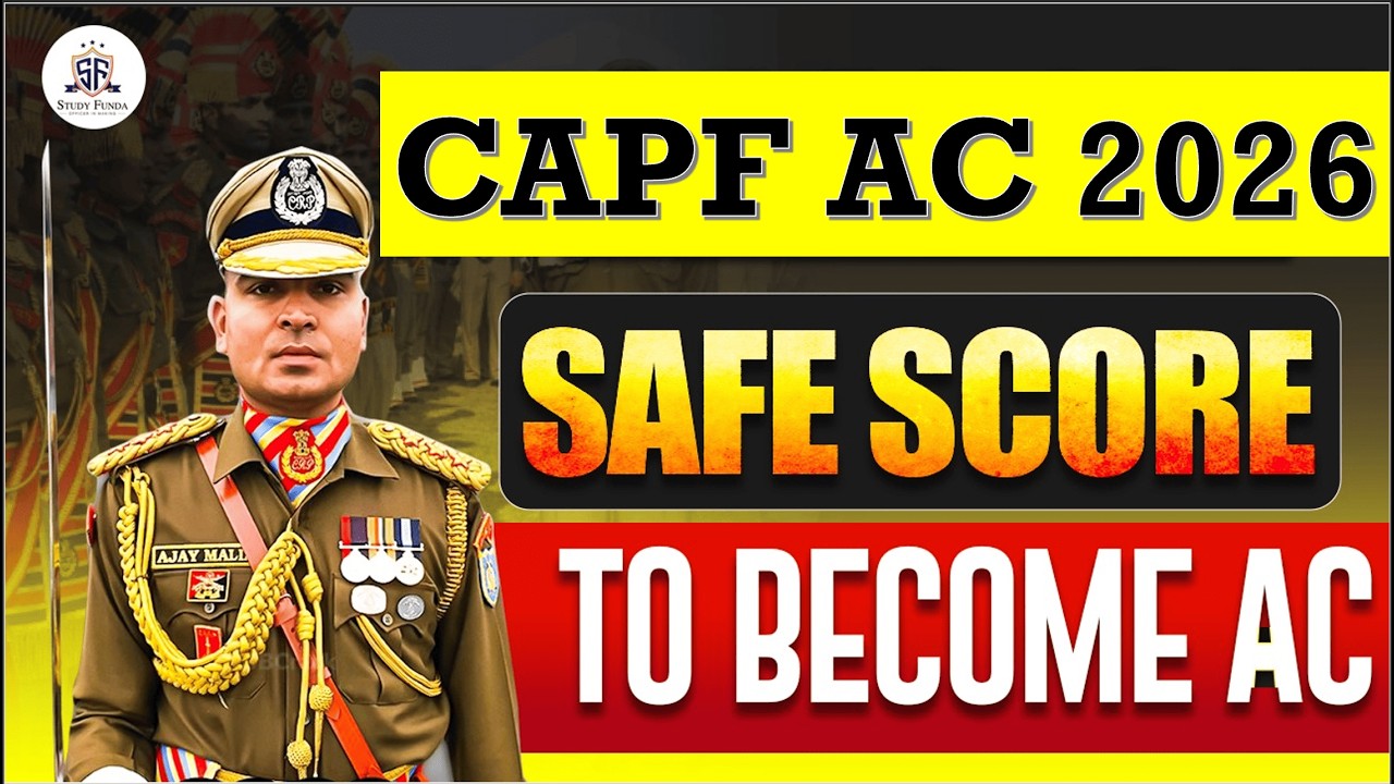 SAFE SCORE FOR CAPF AC 2026 EXAM