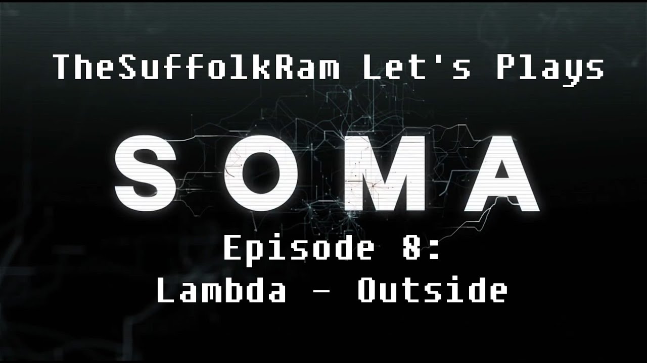 SOMA &ndash; Lets Play &ndash; Episode 8: Lambda - Outside