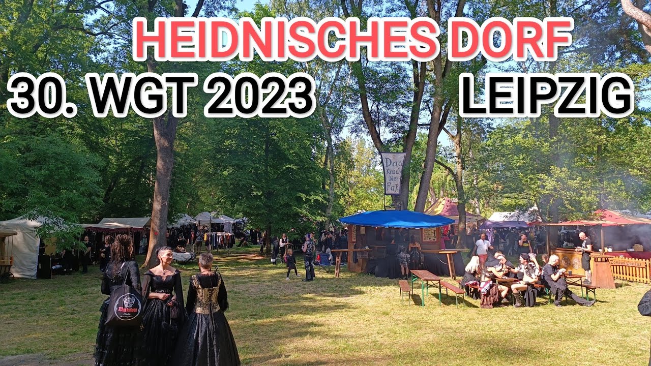 HEIDNISCHES DORF - 30. WGT 2023 - LEIPZIG - WAVE GOTIK TREFFEN - HeiDo