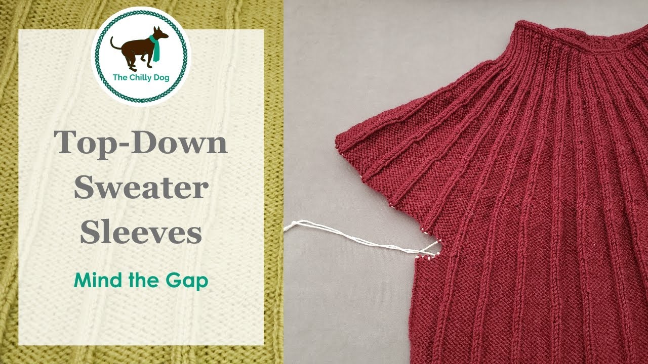 Top Down Sweater Sleeves: Mind the Gap
