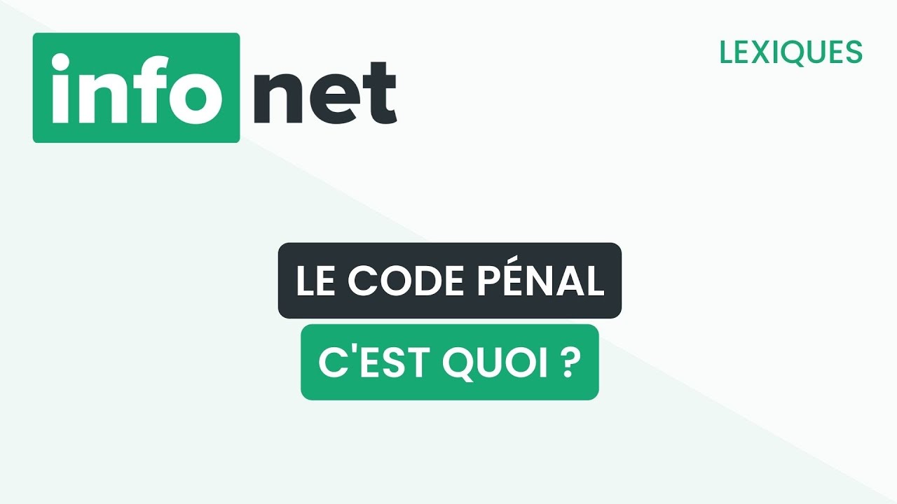 Le code pénal, c'est quoi ? (définition, aide, lexique, tuto, explication)