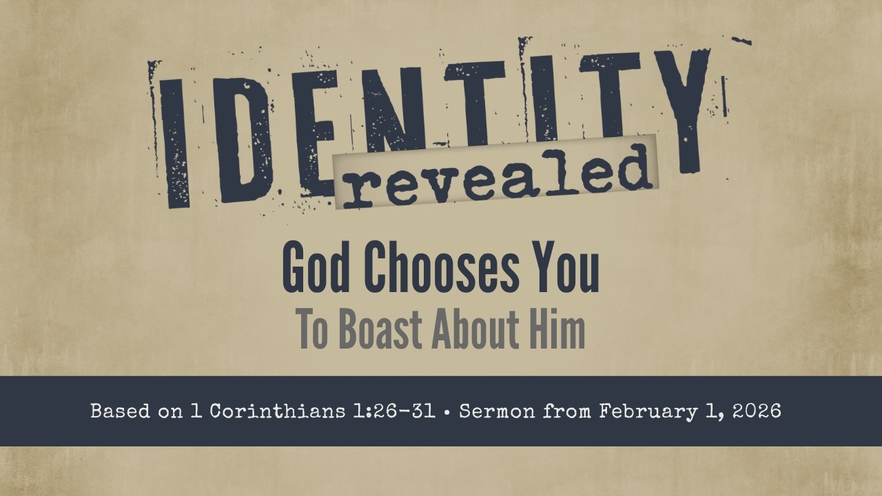 God Chooses You to Boast About Him | 1 Corinthians 