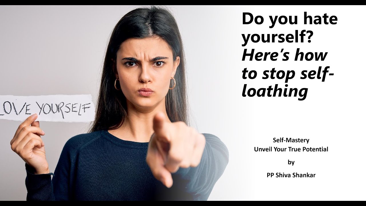 Do you hate yourself Here’s how to stop self-loathing #selfdevelopment #selfimprovement #mastery