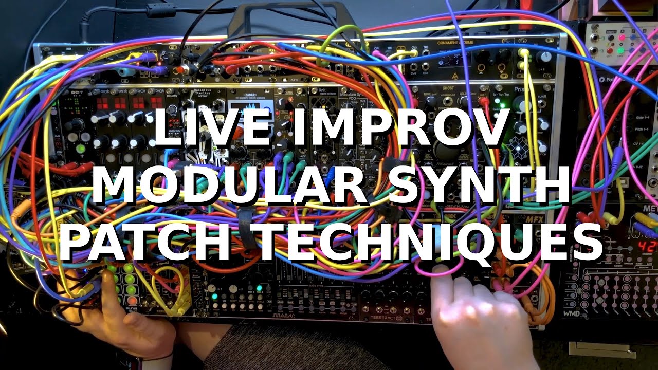 Live Improv Modular Synth Patch Techniques