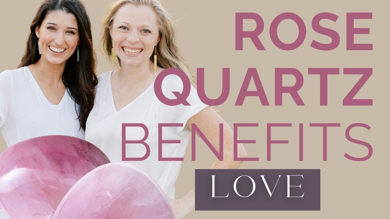 Rose Quartz Crystal Benefits - How to channel more self love and love for others