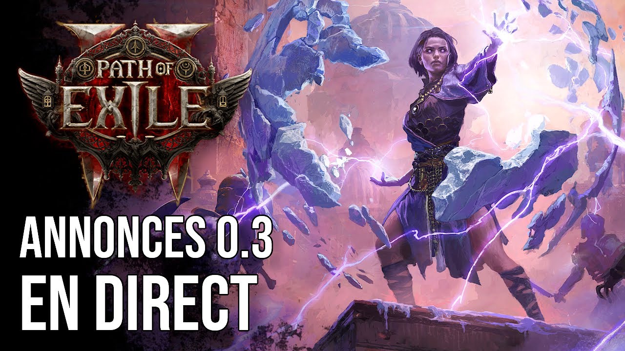 Path of Exile 2 - Annonces des nouveaut&eacute;s de la 0.3 en direct - Rendez-vous &agrave; 21h