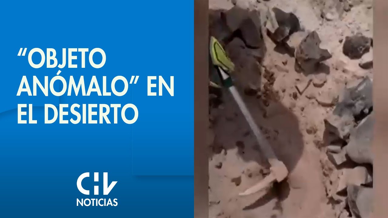 HABRÍA CAÍDO DEL ESPACIO | Investigan “objeto anómalo” en desierto de Antofagasta - CHV Noticias
