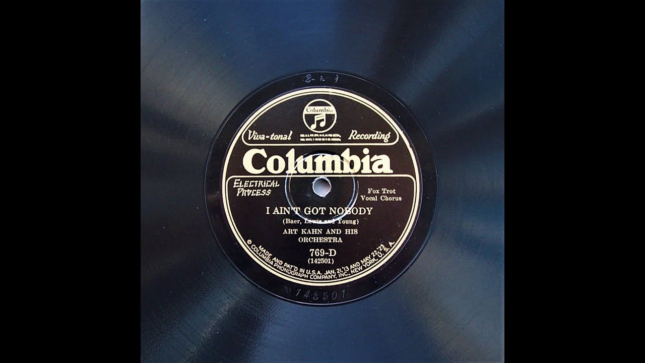 I Ain't Got Nobody (And I Don't Want Nobody But You) - Art Kahn and His Orchestra (1926)