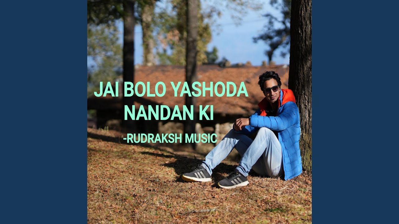 Jai Bolo Yashoda Nandan Ki