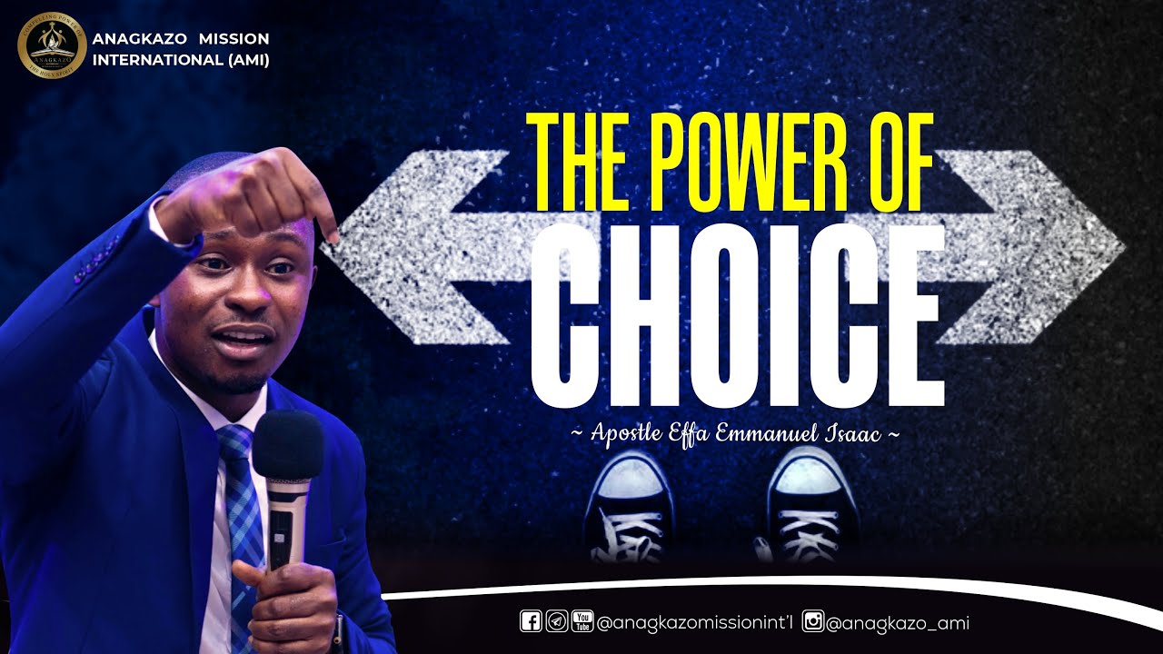 The Power of Choice || Apostle Effa Emmanuel Isaac || 06:10:2023