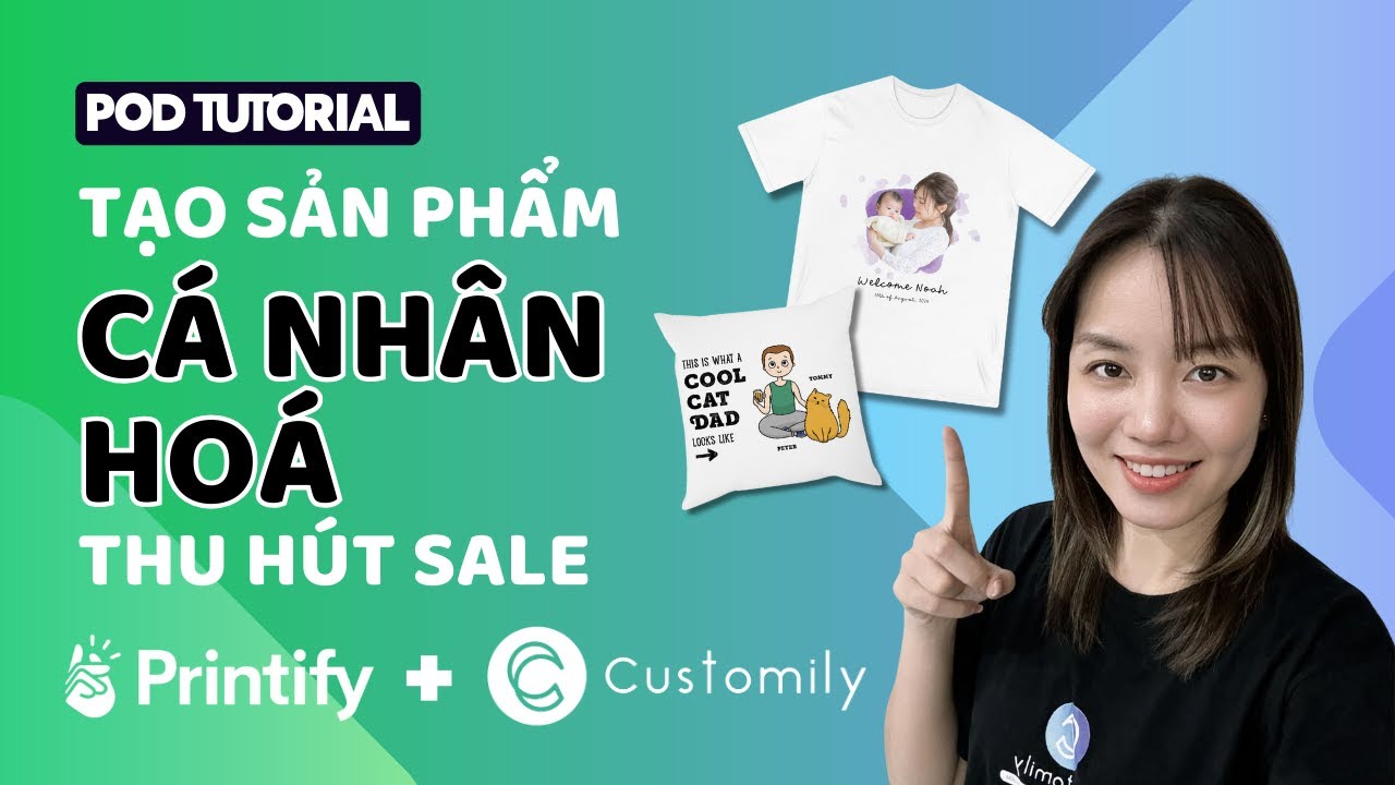 Tạo v&agrave; đăng b&aacute;n sản phẩm c&aacute; nh&acirc;n h&oacute;a trong tic tắc với Customily x Printify 💙