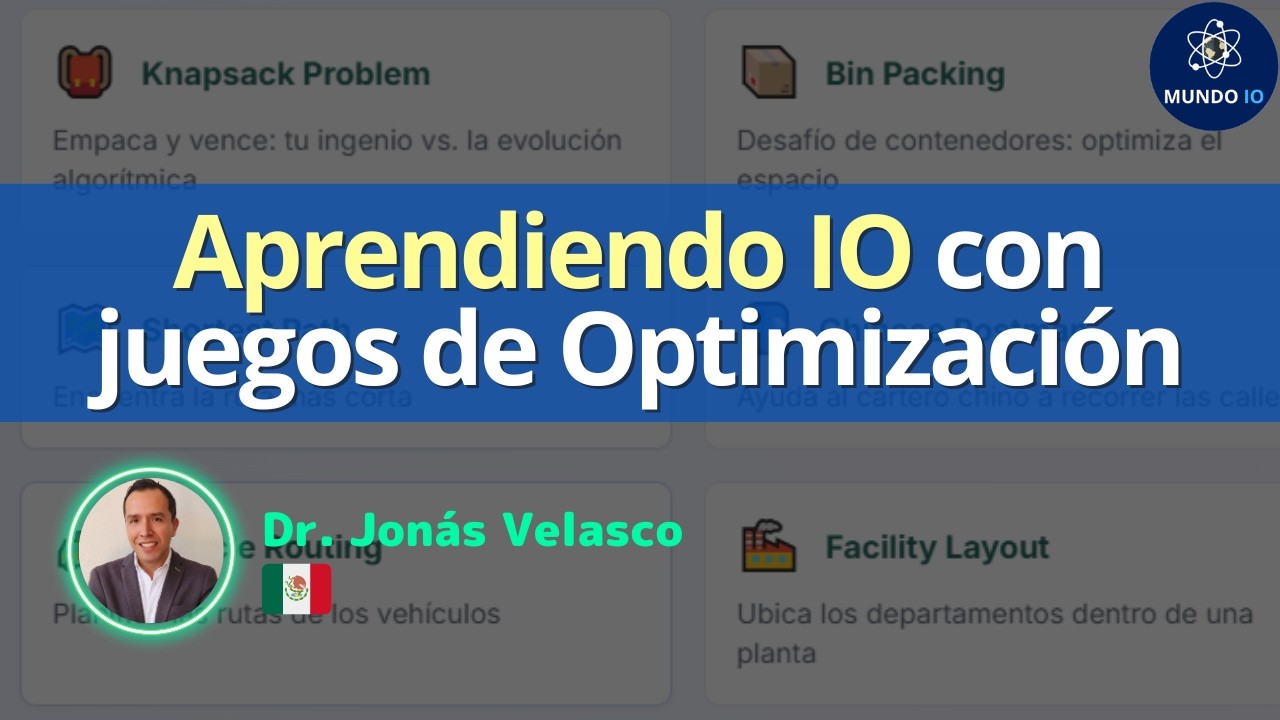 Aprendiendo IO con juegos de Optimización: Conferencia