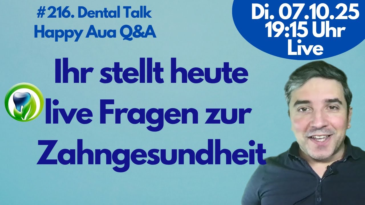 Eure Fragen rund um die Zahngesundheit beantworten - Live - Dental Talk - Happy AUA - Q&A #216