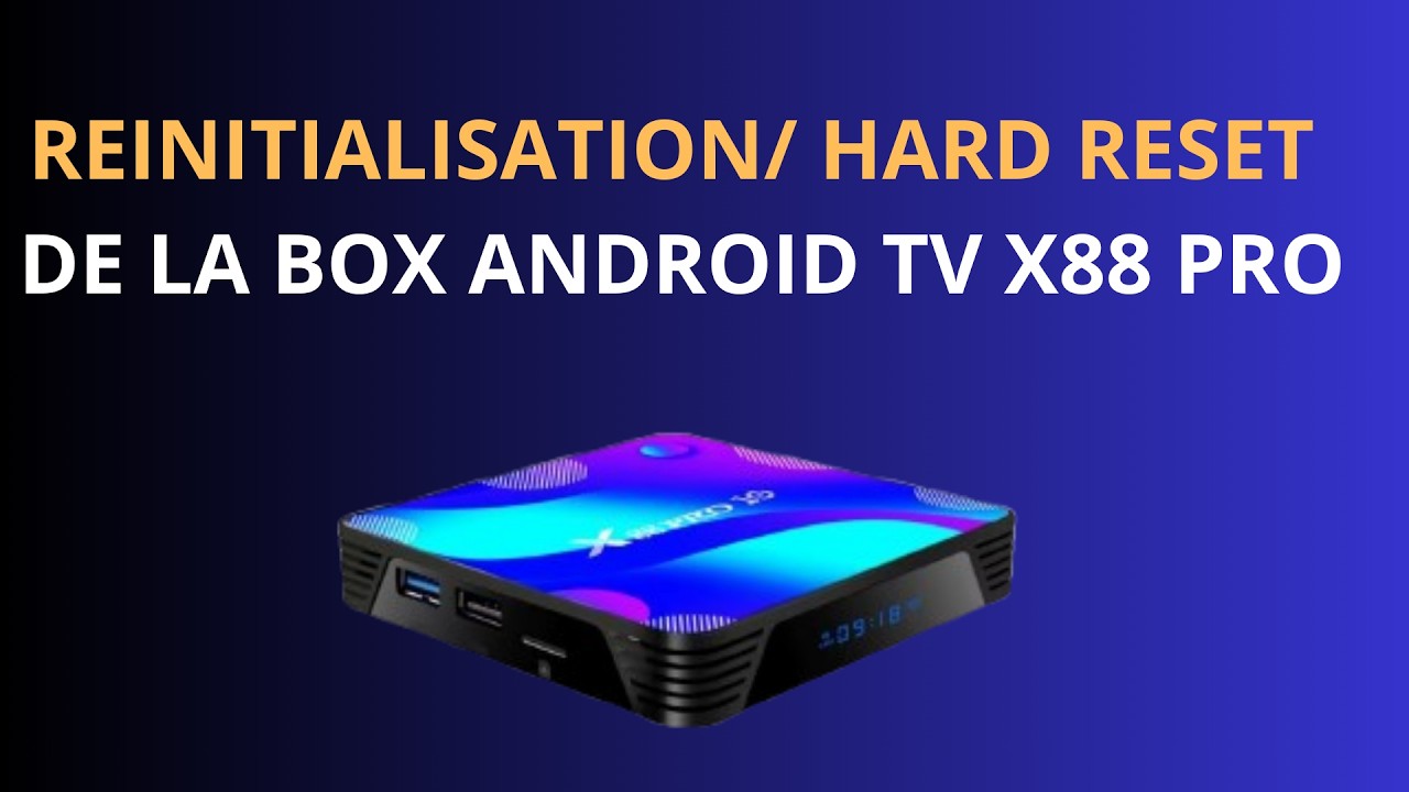 REINITIALISATION ANDROID BOX TV X88 PRO 10 (HARD RESET)