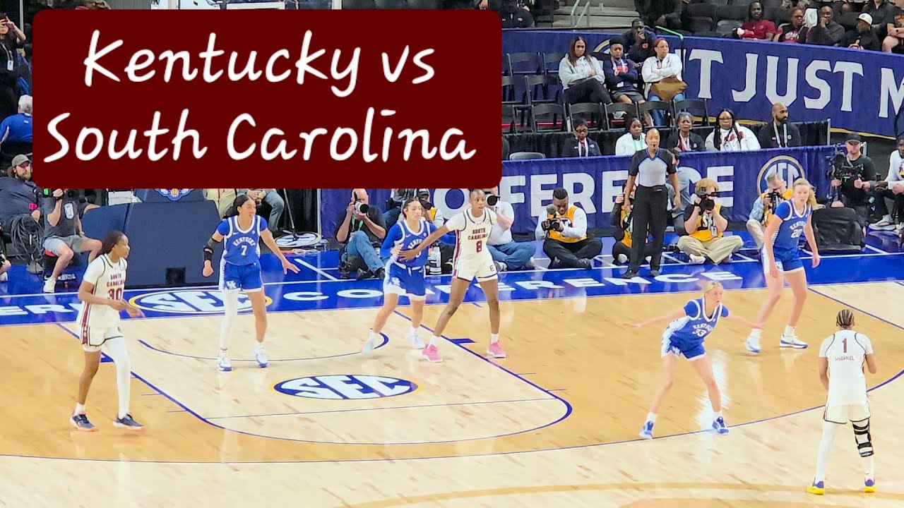 Kentucky vs South Carolina | 2026 SEC Women's Basketball Tournament | Fan Experience 