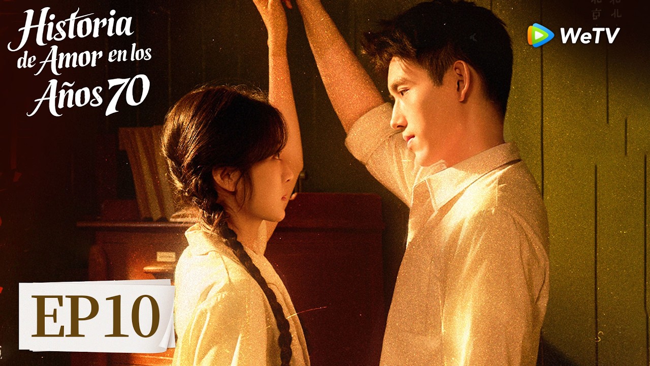 Historia de Amor en los Años 70 | Episodio 10 Completo (Love Story in the 1970s) | WeTV