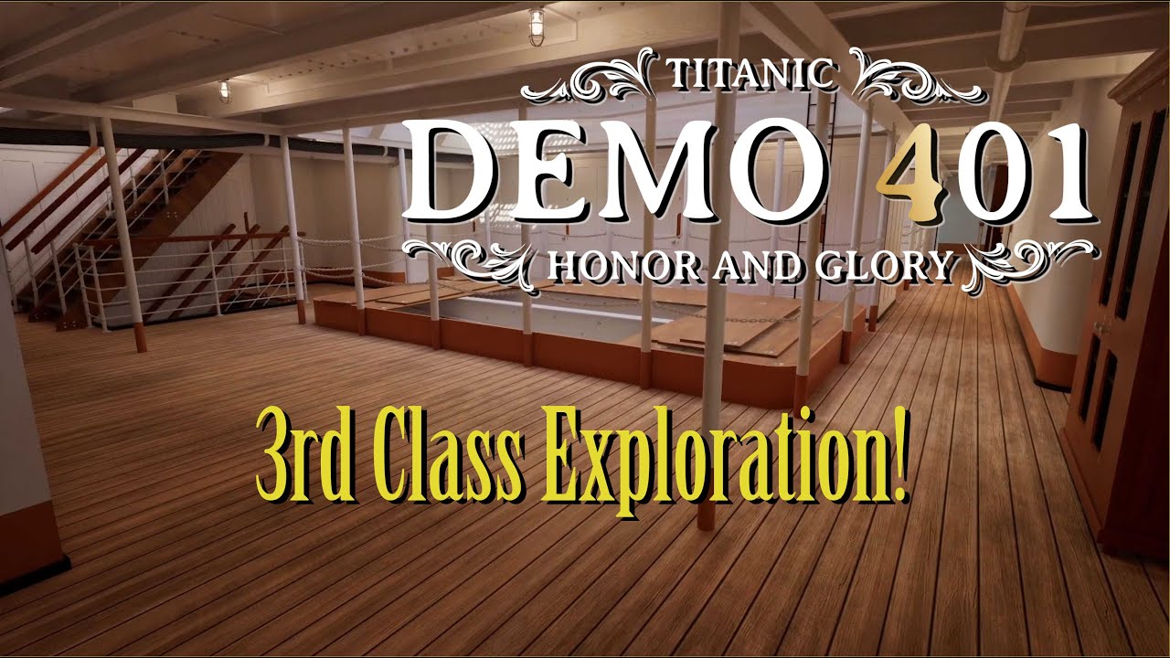 3rd Class Exploration! - Titanic: Honor & Glory - Demo 401 (With Added Music & Effects)