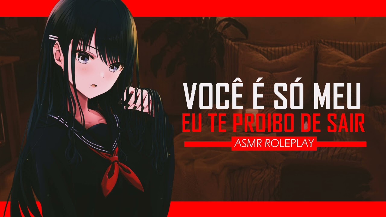 ASMR NAMORADA COM CIÚMES POSSESSIVA