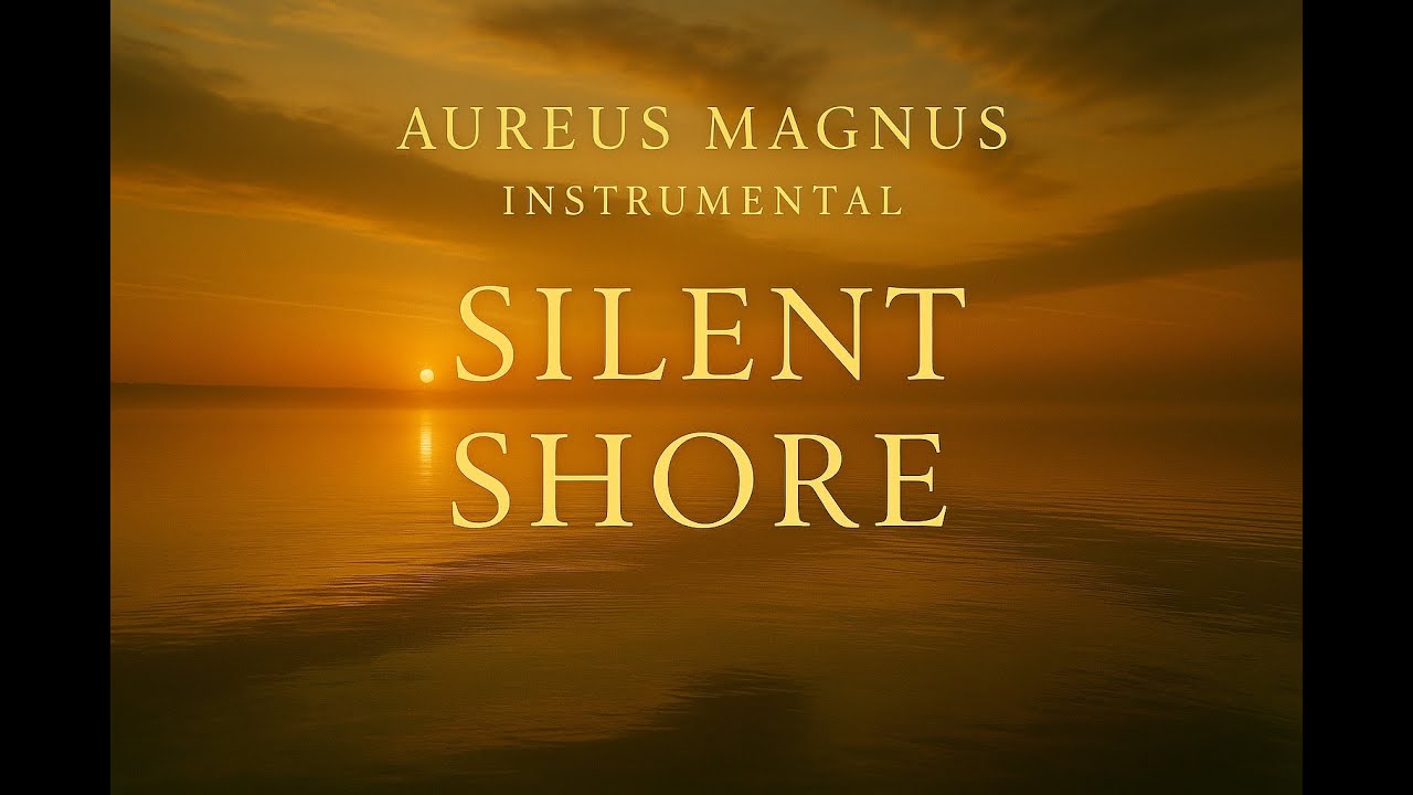 🎵Silent Shore –Where Time Softens  | Extended Mix by Aureus Magnus
