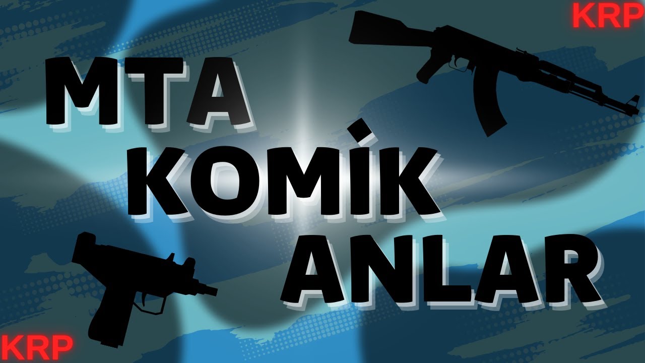 MTA KOMİK OLMAYA ÇALIŞAN ANLAR (www.kizilgaming.com)