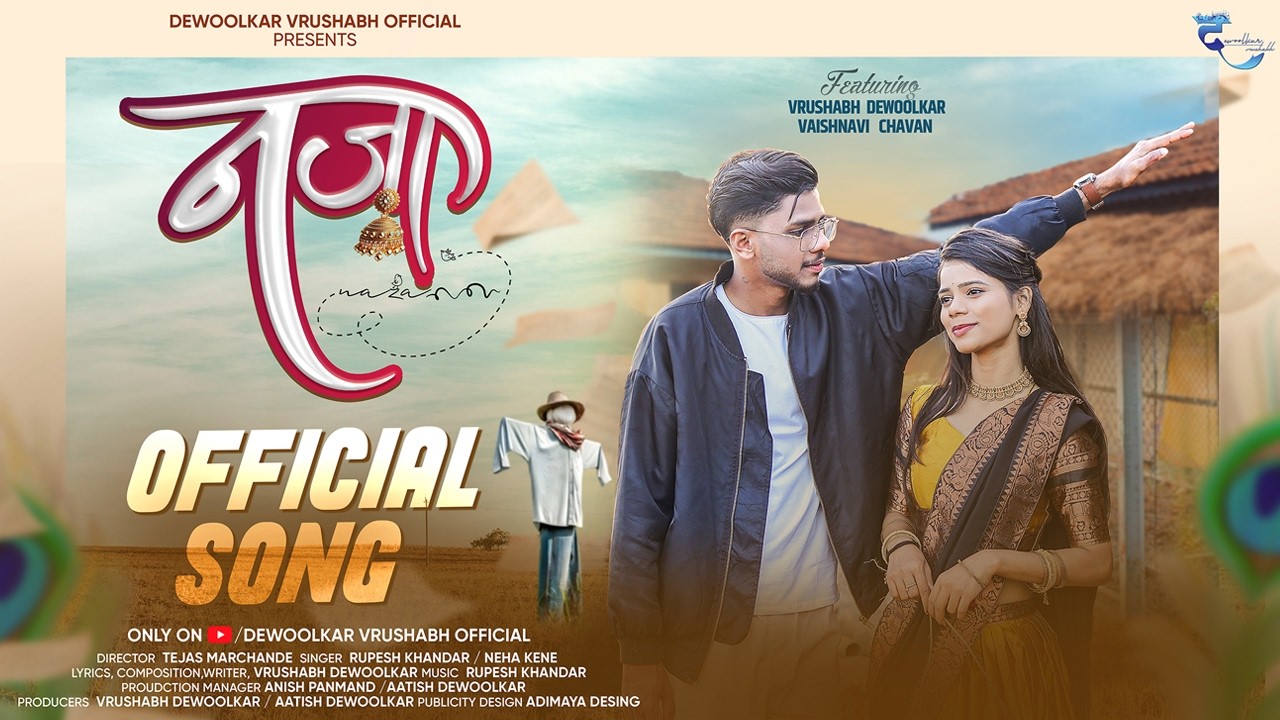 NAZA ( OFFICIAL SONG ) VRUSHABH DEWOOLKAR | VAISHNAVI CHAVAN | NEHA KENE | RUPESH KHANDAR