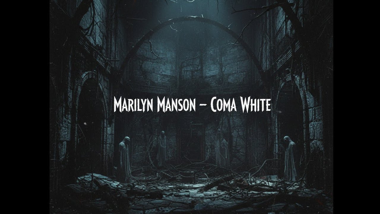  Marilyn Manson &ndash; Coma White. 