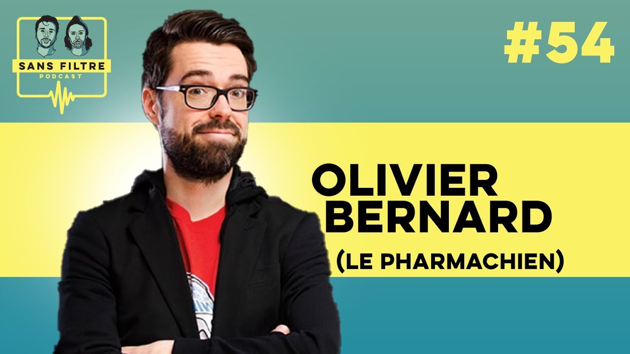 Sans filtre #54 - Olivier Bernard (Le Pharmachien)