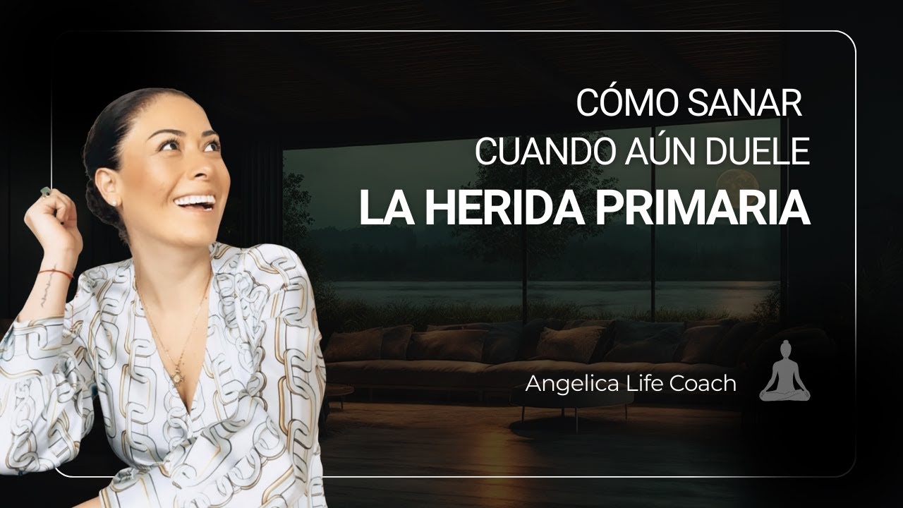 Cómo sanar cuando aún duele: la herida primaria