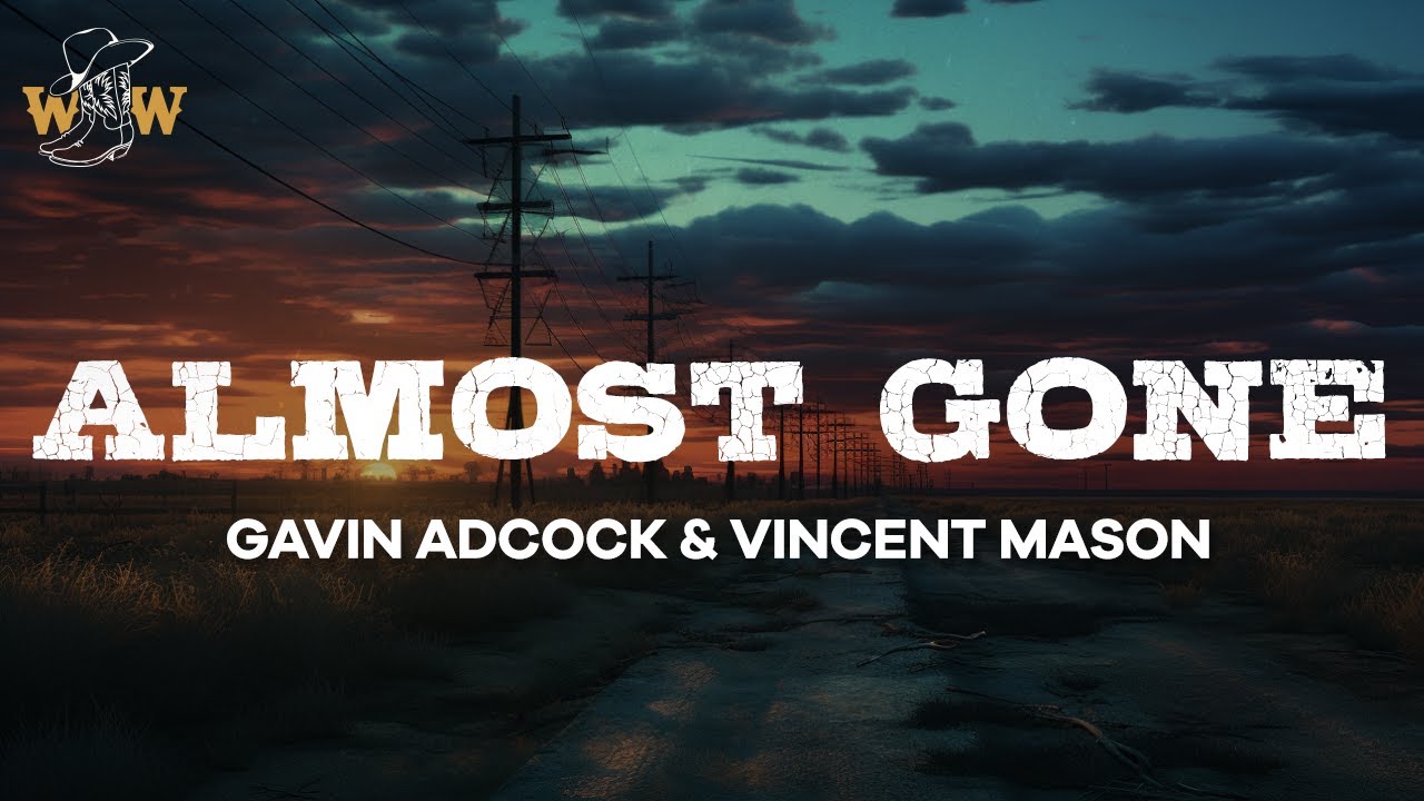 Gavin Adcock & Vincent Mason - Almost Gone / Lyrics